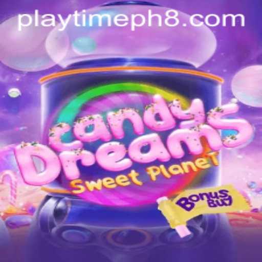CandyDreamsSweetPlanet: The Ultimate Playtime Ph Adventure