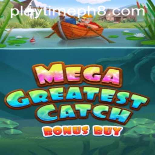 Exploring MegaGreatestCatchBonusBuy: The Ultimate Gaming Adventure