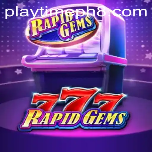 Unleashing Fun with RapidGems777: A Comprehensive Guide to Gameplay